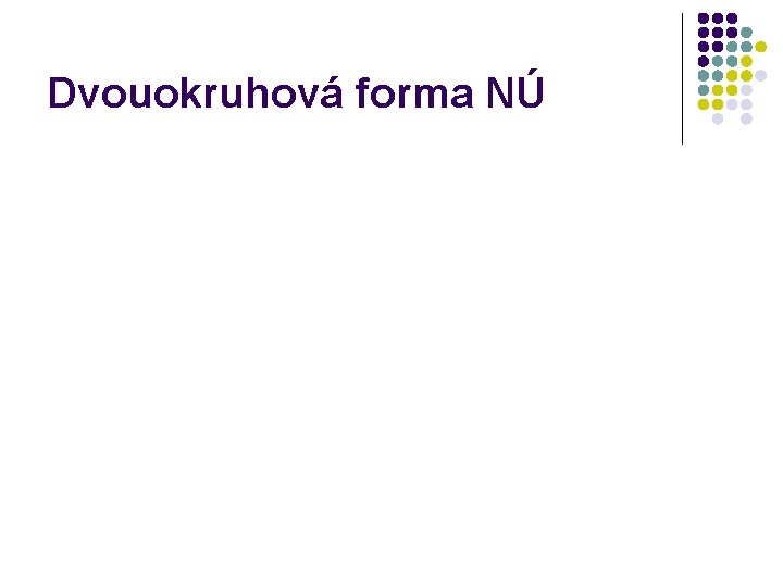 Dvouokruhová forma NÚ 