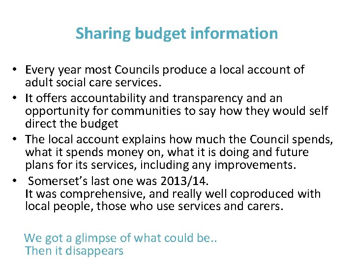 Sharing budget information • Every year most Councils produce a local account of adult