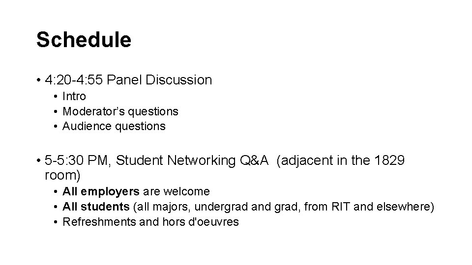 Schedule • 4: 20 -4: 55 Panel Discussion • Intro • Moderator’s questions •