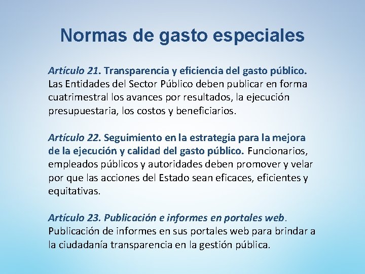 Normas de gasto especiales Artículo 21. Transparencia y eficiencia del gasto público. Las Entidades Normas de gasto especiales Artículo 21. Transparencia y eficiencia del gasto público. Las Entidades