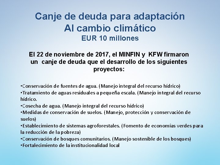 Canje de deuda para adaptación Al cambio climático EUR 10 millones El 22 de Canje de deuda para adaptación Al cambio climático EUR 10 millones El 22 de