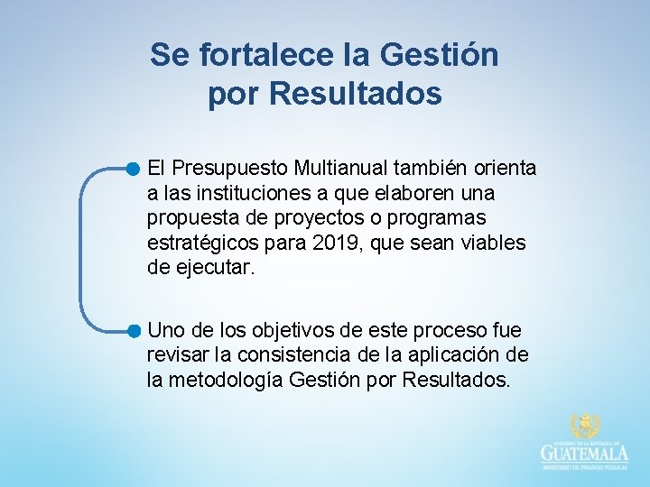 Se fortalece la Gestión por Resultados El Presupuesto Multianual también orienta a las instituciones Se fortalece la Gestión por Resultados El Presupuesto Multianual también orienta a las instituciones
