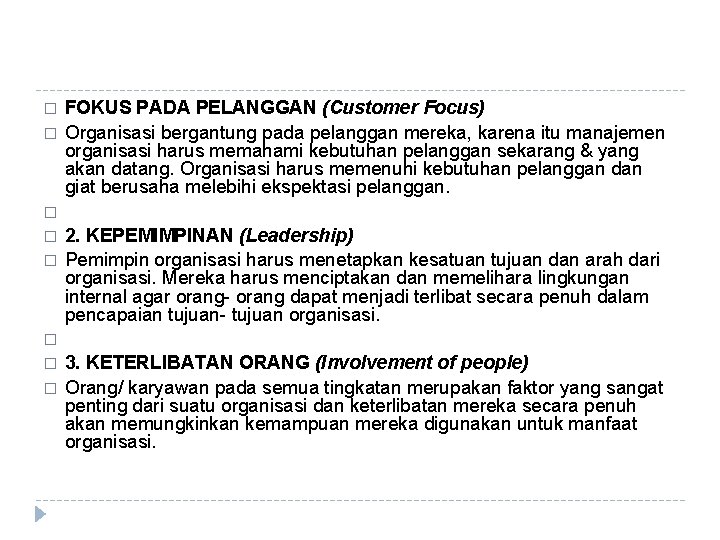 � � � � FOKUS PADA PELANGGAN (Customer Focus) Organisasi bergantung pada pelanggan mereka,