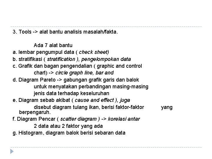 3. Tools -> alat bantu analisis masalah/fakta. Ada 7 alat bantu a. lembar pengumpul