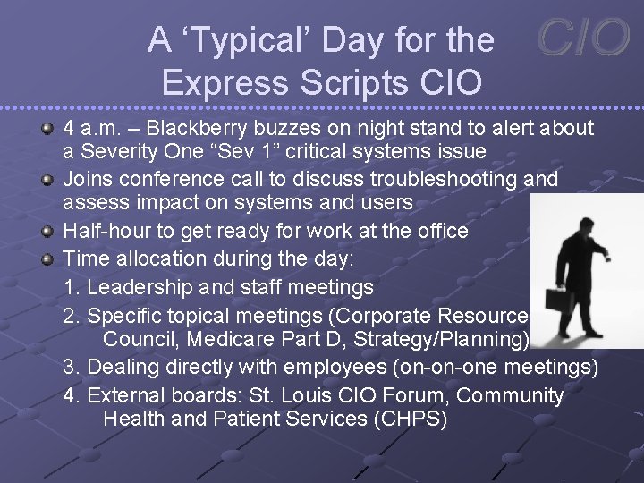A ‘Typical’ Day for the Express Scripts CIO 4 a. m. – Blackberry buzzes