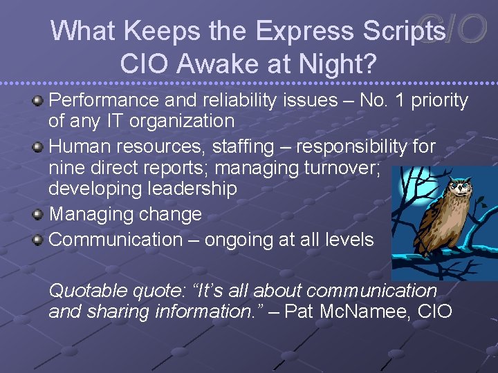 What Keeps the Express Scripts CIO Awake at Night? Performance and reliability issues –