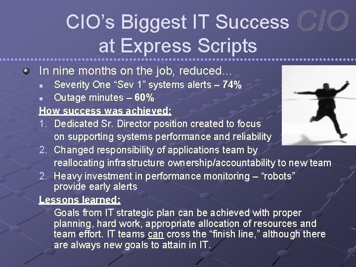 CIO’s Biggest IT Success at Express Scripts In nine months on the job, reduced…