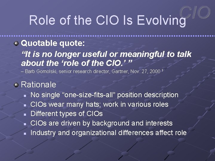 Role of the CIO Is Evolving Quotable quote: “It is no longer useful or