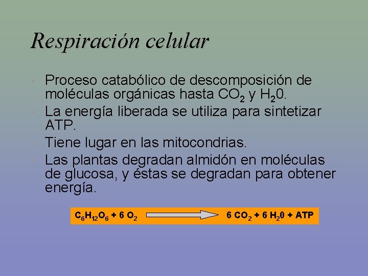 Respiración celular • • Proceso catabólico de descomposición de moléculas orgánicas hasta CO 2