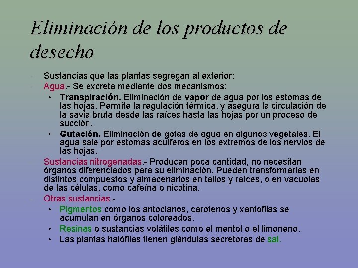 Eliminación de los productos de desecho • • Sustancias que las plantas segregan al Eliminación de los productos de desecho • • Sustancias que las plantas segregan al
