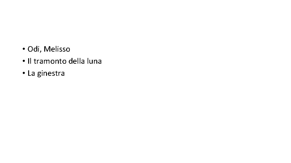 bbb • Odi, Melisso • Il tramonto della luna • La ginestra 