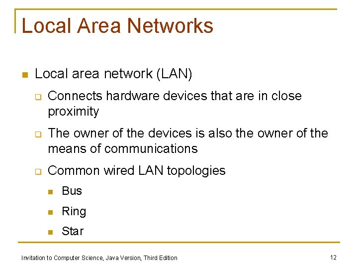 Local Area Networks n Local area network (LAN) q q q Connects hardware devices