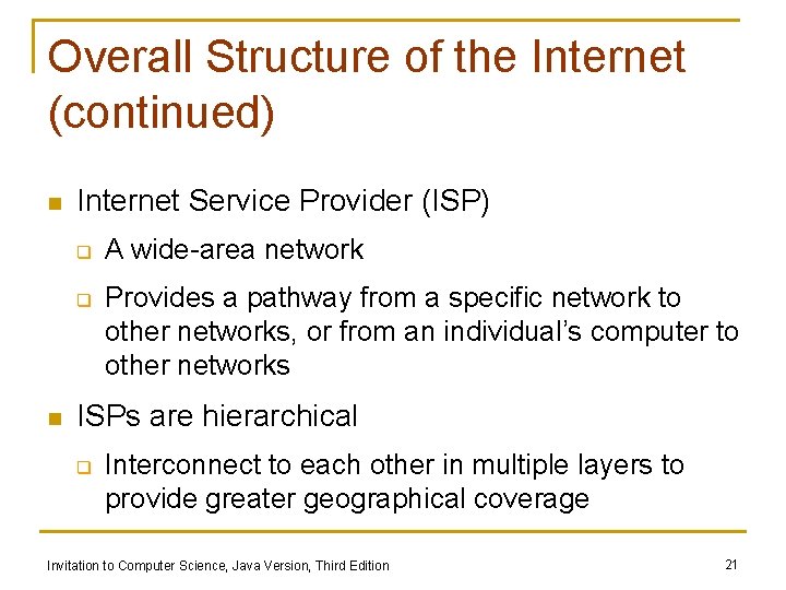 Overall Structure of the Internet (continued) n Internet Service Provider (ISP) q q n