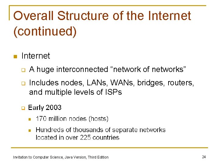 Overall Structure of the Internet (continued) n Internet q q q A huge interconnected