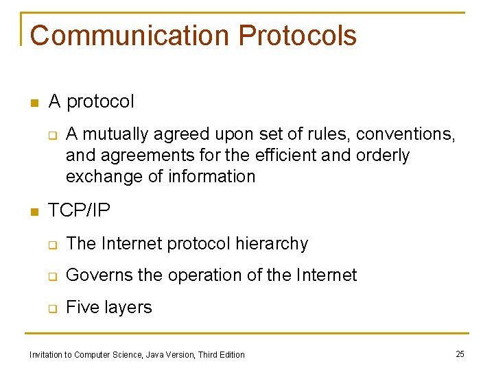 Communication Protocols n A protocol q n A mutually agreed upon set of rules,