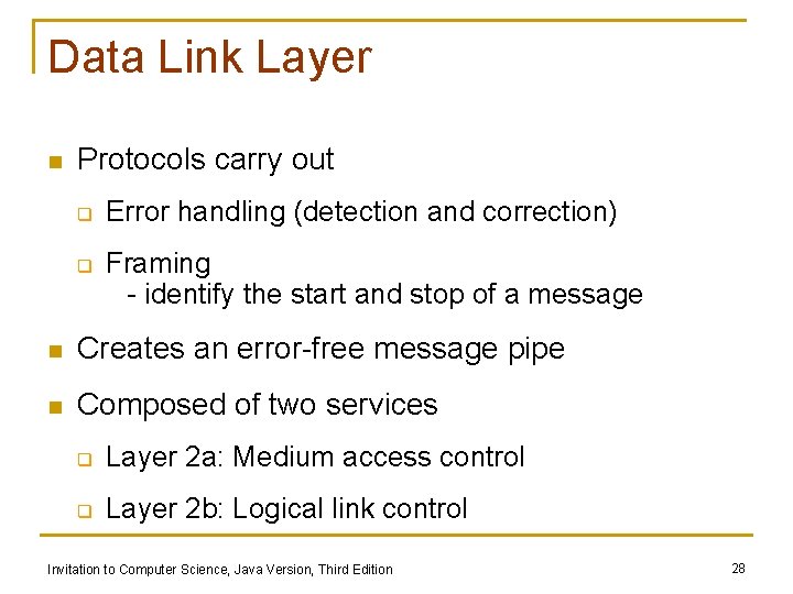 Data Link Layer n Protocols carry out q q Error handling (detection and correction)