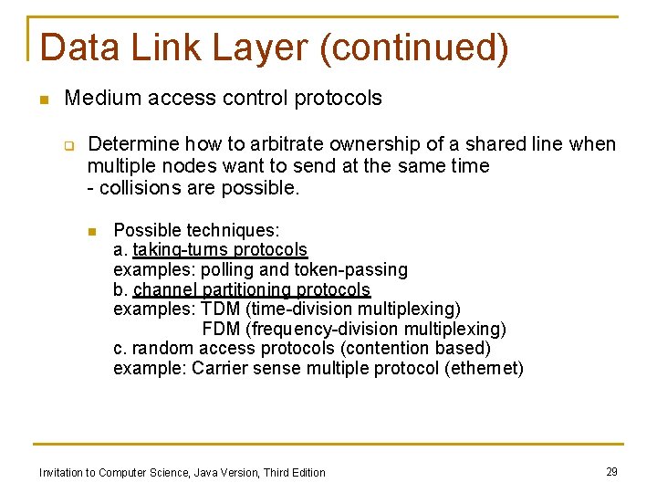 Data Link Layer (continued) n Medium access control protocols q Determine how to arbitrate
