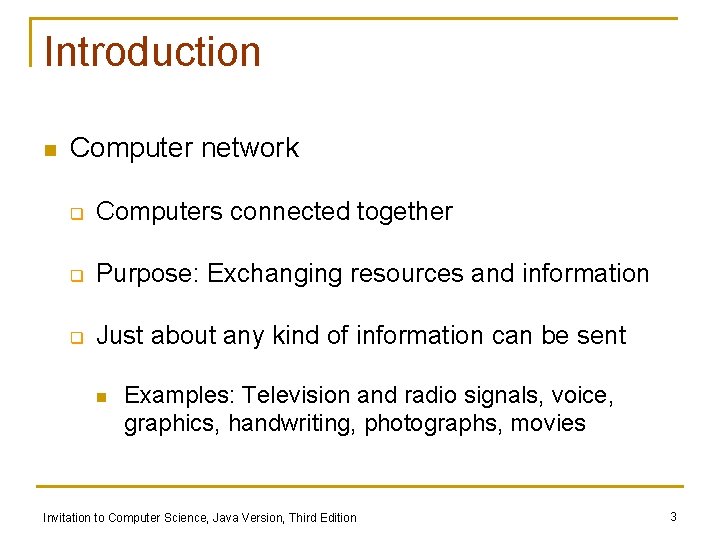 Introduction n Computer network q Computers connected together q Purpose: Exchanging resources and information