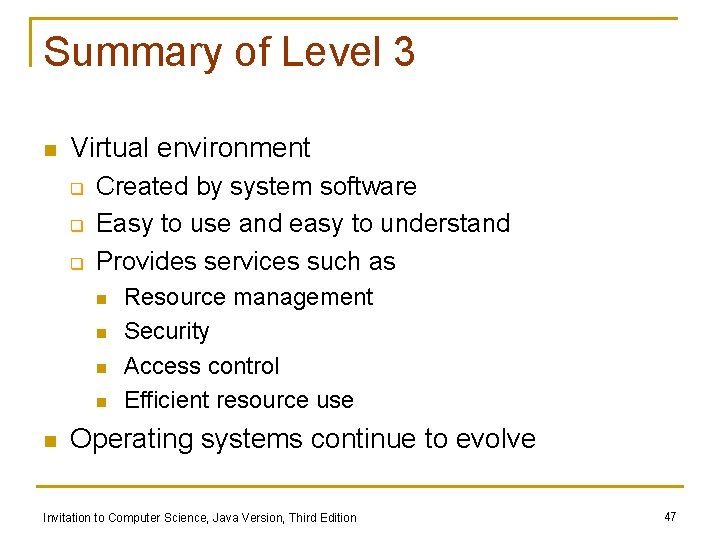 Summary of Level 3 n Virtual environment q q q Created by system software