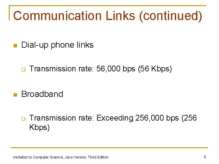 Communication Links (continued) n Dial-up phone links q n Transmission rate: 56, 000 bps