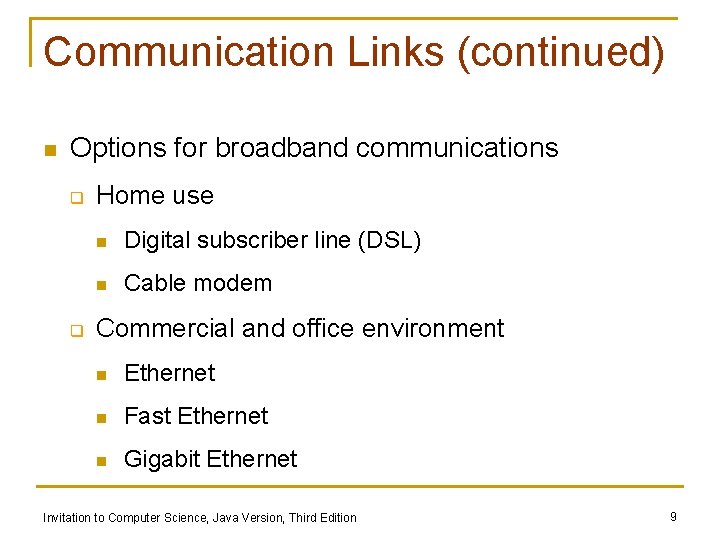 Communication Links (continued) n Options for broadband communications q q Home use n Digital