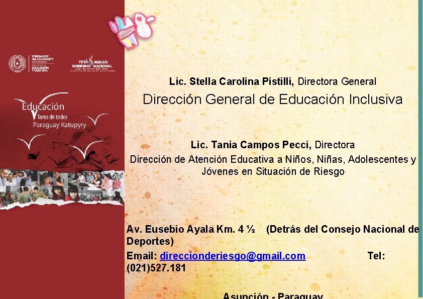 Lic. Stella Carolina Pistilli, Directora General Dirección General de Educación Inclusiva Lic. Tania Campos