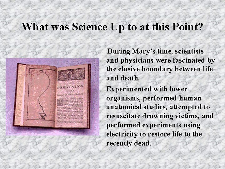 What was Science Up to at this Point? During Mary’s time, scientists and physicians