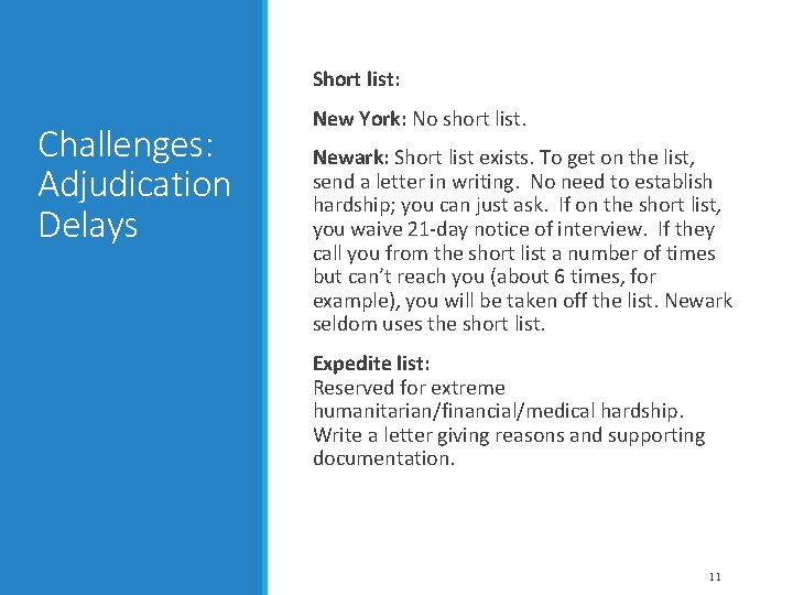 Short list: Challenges: Adjudication Delays New York: No short list. Newark: Short list exists.
