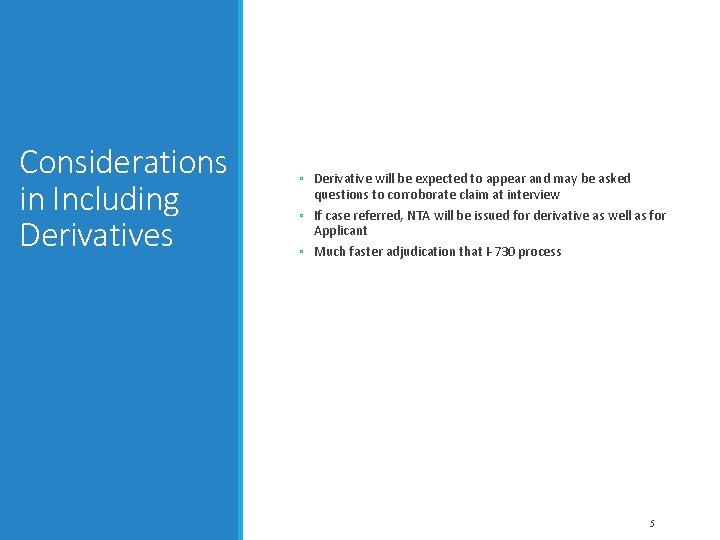 Considerations in Including Derivatives ◦ Derivative will be expected to appear and may be