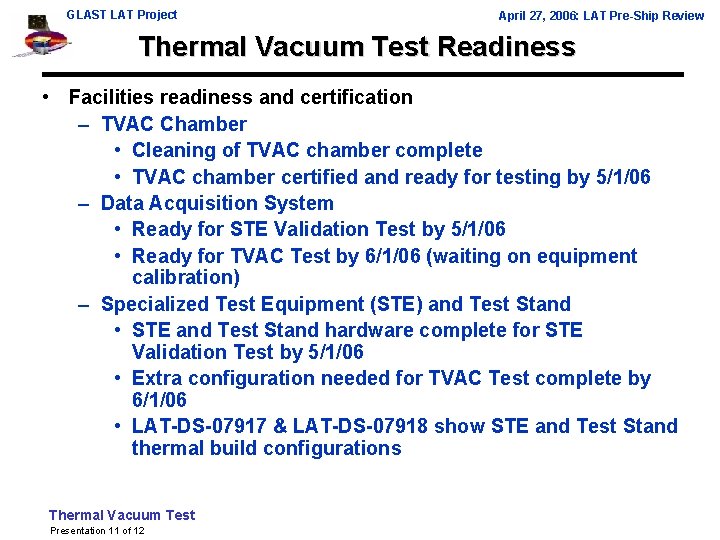 GLAST LAT Project April 27, 2006: LAT Pre-Ship Review Thermal Vacuum Test Readiness • GLAST LAT Project April 27, 2006: LAT Pre-Ship Review Thermal Vacuum Test Readiness •