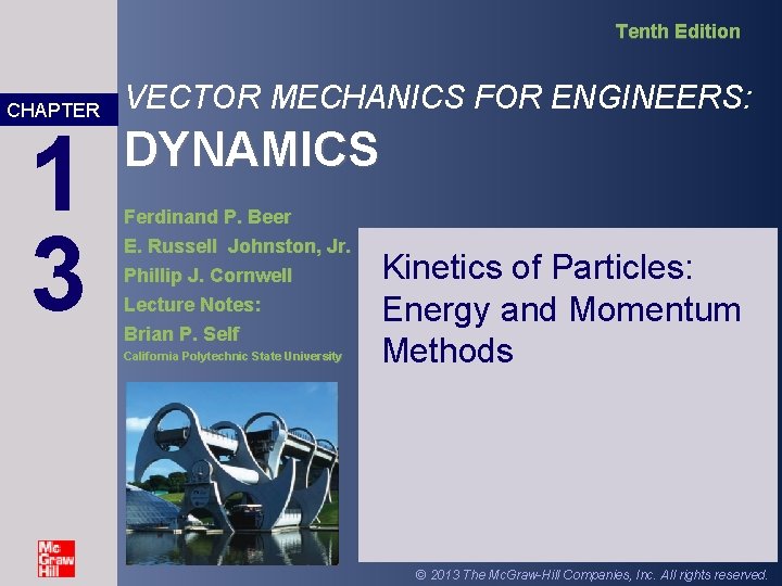 Tenth Edition CHAPTER 1 3 VECTOR MECHANICS FOR ENGINEERS: DYNAMICS Ferdinand P. Beer E.