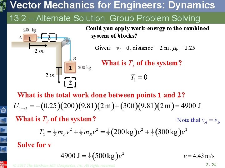 Tenth Edition Vector Mechanics for Engineers: Dynamics 13. 2 – Alternate Solution, Group Problem