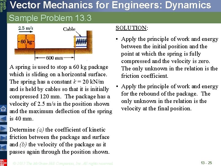 Tenth Edition Vector Mechanics for Engineers: Dynamics Sample Problem 13. 3 SOLUTION: • Apply