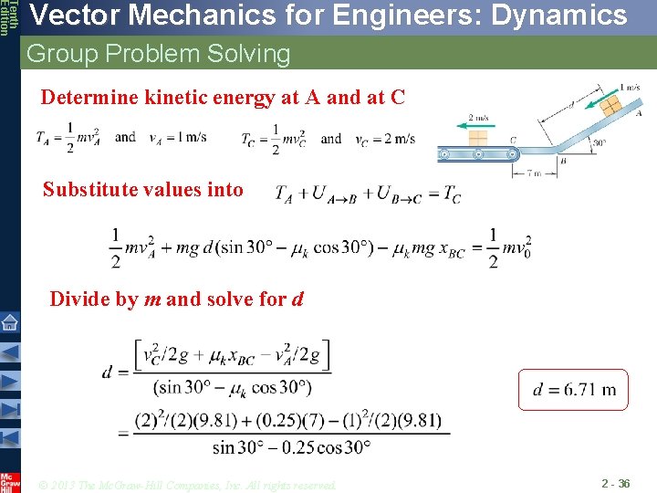 Tenth Edition Vector Mechanics for Engineers: Dynamics Group Problem Solving Determine kinetic energy at