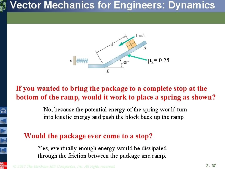 Tenth Edition Vector Mechanics for Engineers: Dynamics mk= 0. 25 If you wanted to