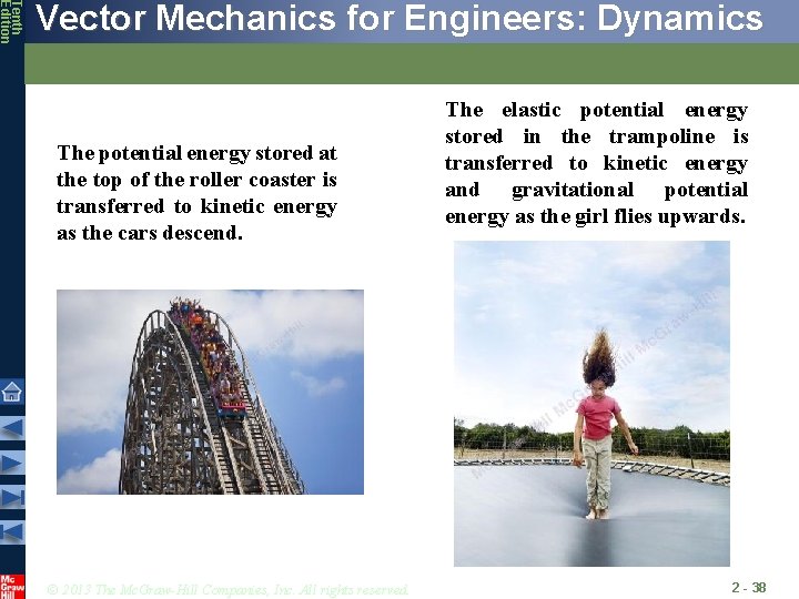 Tenth Edition Vector Mechanics for Engineers: Dynamics The potential energy stored at the top