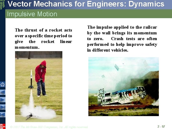 Tenth Edition Vector Mechanics for Engineers: Dynamics Impulsive Motion The thrust of a rocket