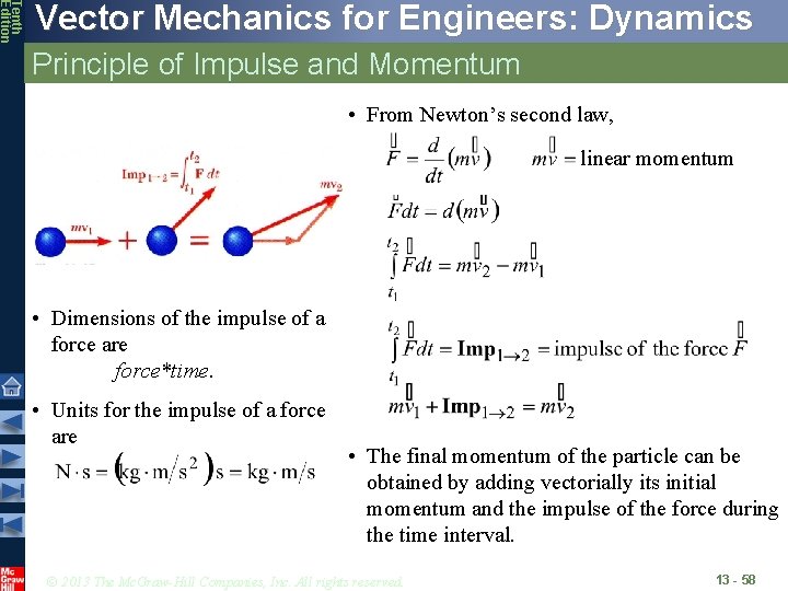 Tenth Edition Vector Mechanics for Engineers: Dynamics Principle of Impulse and Momentum • From