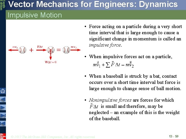 Tenth Edition Vector Mechanics for Engineers: Dynamics Impulsive Motion • Force acting on a