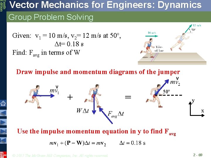 Tenth Edition Vector Mechanics for Engineers: Dynamics Group Problem Solving Given: v 1 =