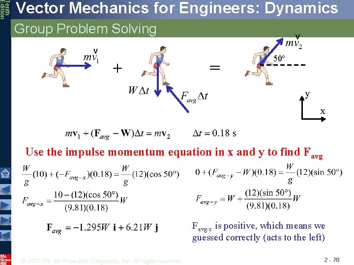 Tenth Edition Vector Mechanics for Engineers: Dynamics Group Problem Solving + = 50º y