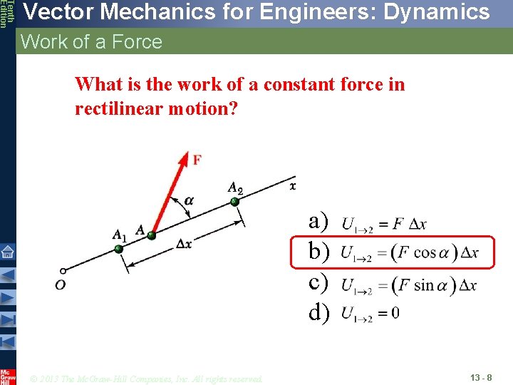 Tenth Edition Vector Mechanics for Engineers: Dynamics Work of a Force What is the