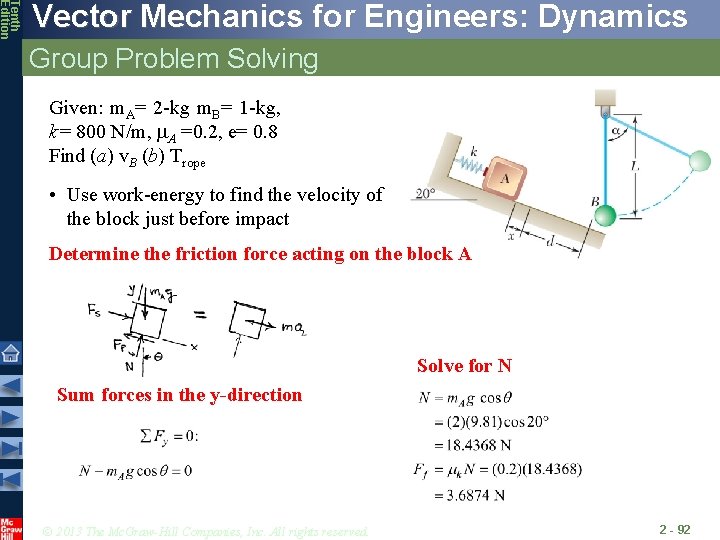 Tenth Edition Vector Mechanics for Engineers: Dynamics Group Problem Solving Given: m. A= 2