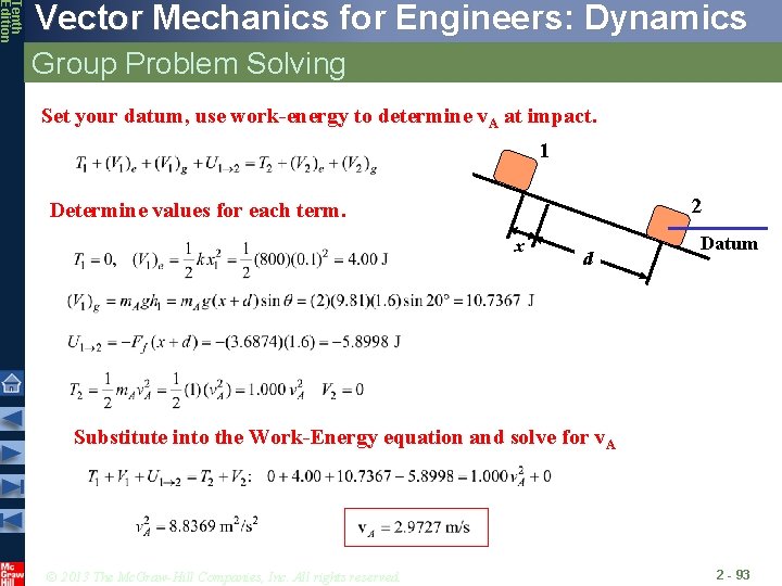 Tenth Edition Vector Mechanics for Engineers: Dynamics Group Problem Solving Set your datum, use