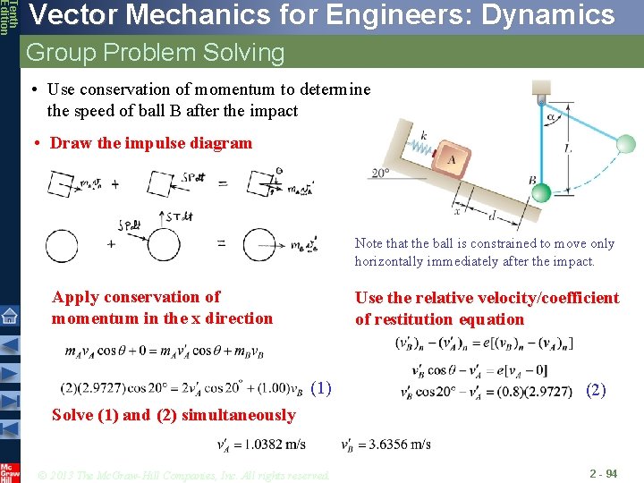 Tenth Edition Vector Mechanics for Engineers: Dynamics Group Problem Solving • Use conservation of