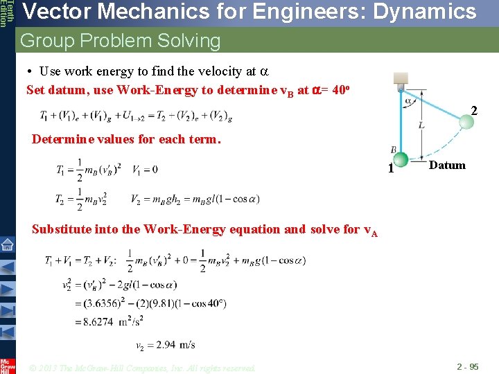 Tenth Edition Vector Mechanics for Engineers: Dynamics Group Problem Solving • Use work energy