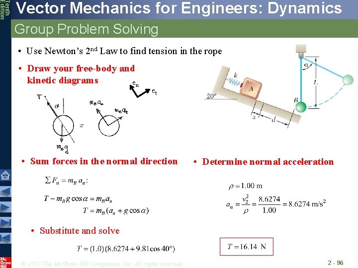 Tenth Edition Vector Mechanics for Engineers: Dynamics Group Problem Solving • Use Newton’s 2