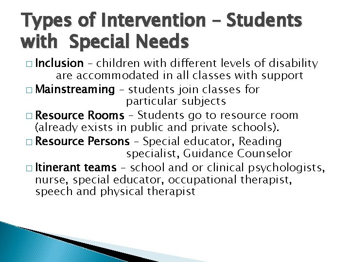 Types of Intervention – Students with Special Needs � Inclusion – children with different