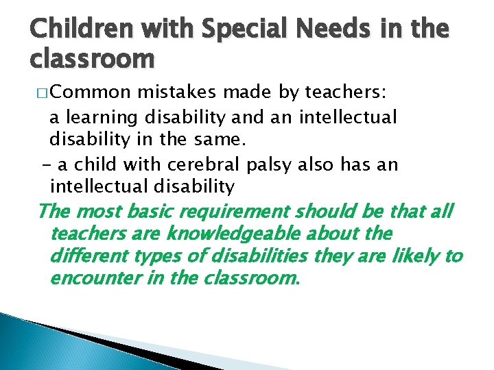 Children with Special Needs in the classroom � Common mistakes made by teachers: a