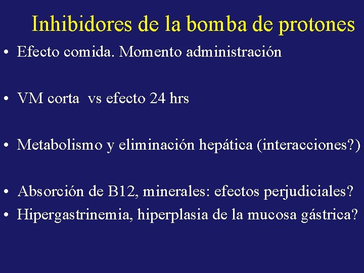 Inhibidores de la bomba de protones • Efecto comida. Momento administración • VM corta